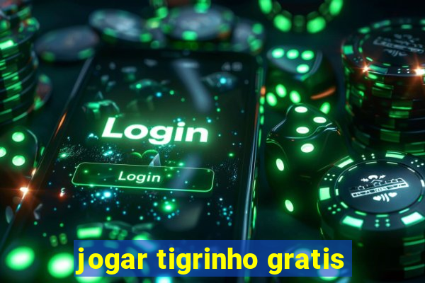 jogar tigrinho gratis